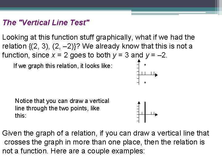 The "Vertical Line Test" Looking at this function stuff graphically, what if we had