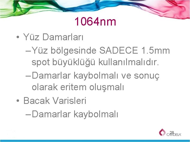 1064 nm • Yüz Damarları – Yüz bölgesinde SADECE 1. 5 mm spot büyüklüğü