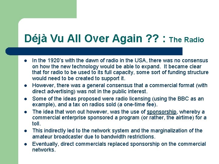 Déjà Vu All Over Again ? ? : The Radio l l l In