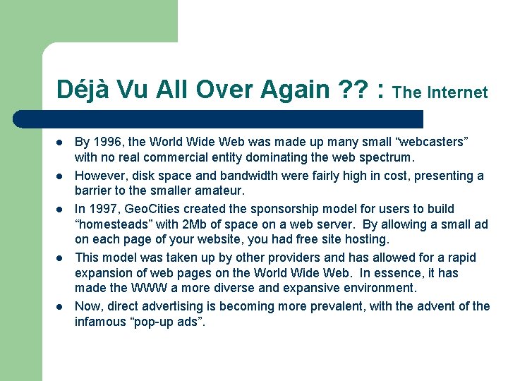 Déjà Vu All Over Again ? ? : The Internet l l l By
