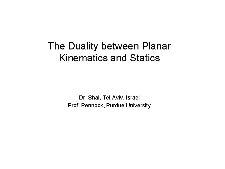 The Duality between Planar Kinematics and Statics Dr
