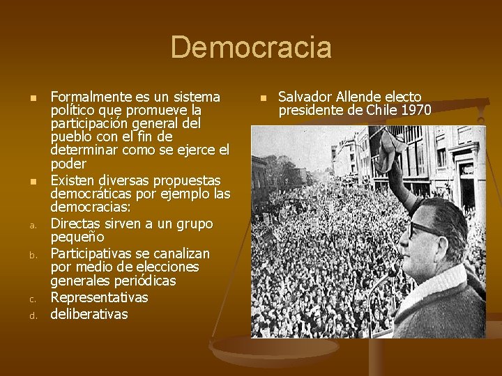 Democracia n n a. b. c. d. Formalmente es un sistema político que promueve Democracia n n a. b. c. d. Formalmente es un sistema político que promueve