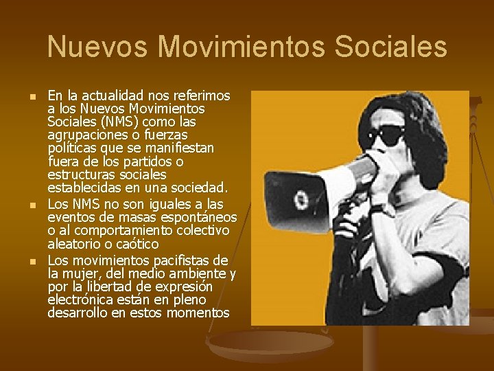 Nuevos Movimientos Sociales n n n En la actualidad nos referimos a los Nuevos