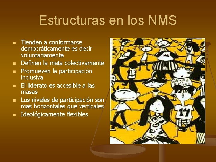 Estructuras en los NMS n n n Tienden a conformarse democráticamente es decir voluntariamente