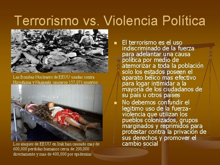 Terrorismo vs. Violencia Política n Las Bombas Nucleares de EEUU usadas contra Hiroshima y Terrorismo vs. Violencia Política n Las Bombas Nucleares de EEUU usadas contra Hiroshima y