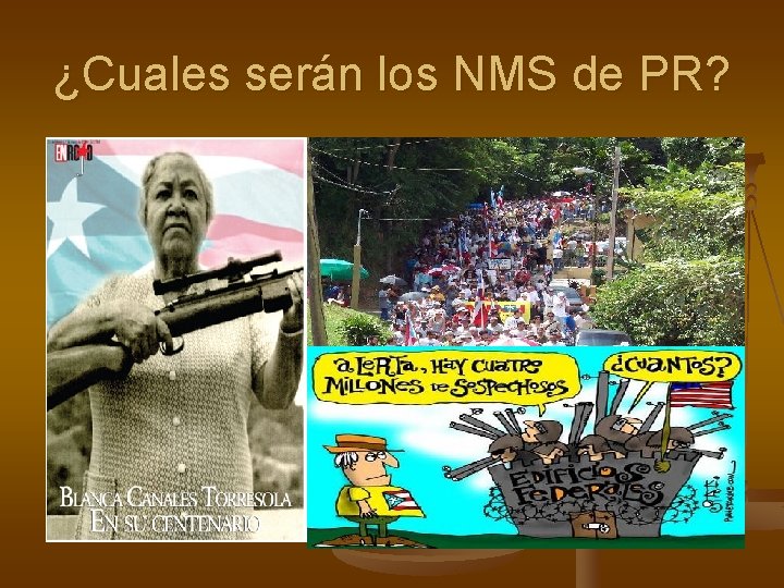 ¿Cuales serán los NMS de PR? 