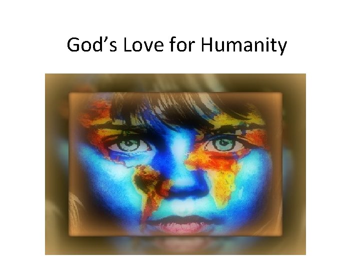 God’s Love for Humanity 