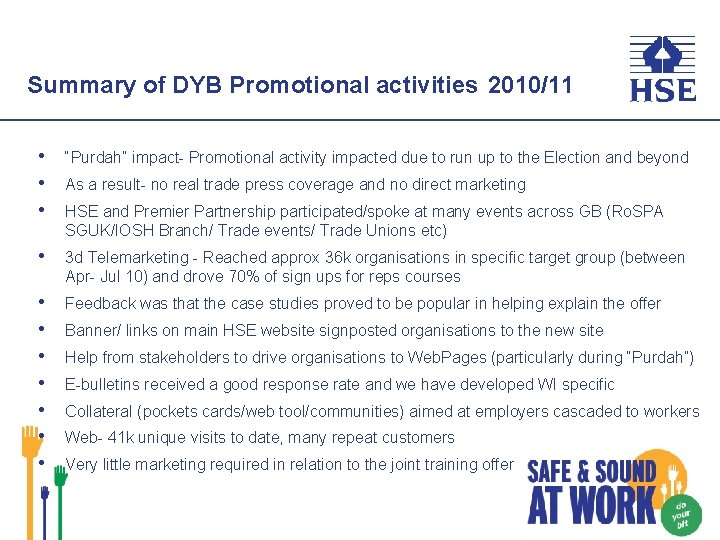 Summary of DYB Promotional activities 2010/11 • • • “Purdah” impact- Promotional activity impacted