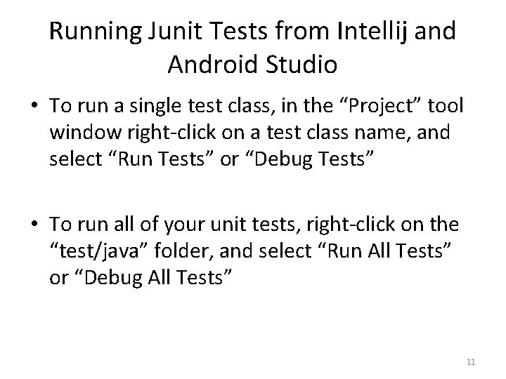 Running Junit Tests from Intellij and Android Studio • To run a single test
