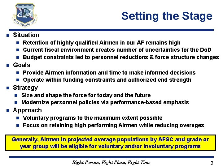 Setting the Stage n Situation Retention of highly qualified Airmen in our AF remains