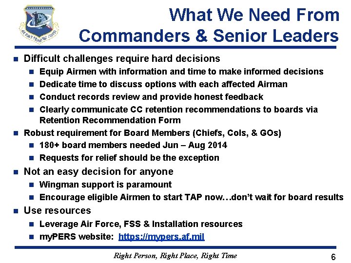 What We Need From Commanders & Senior Leaders n Difficult challenges require hard decisions