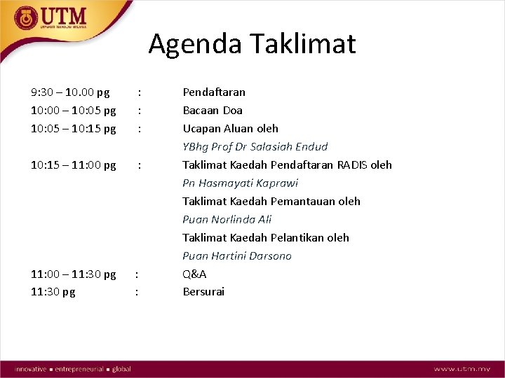 Agenda Taklimat 9: 30 – 10. 00 pg 10: 00 – 10: 05 pg