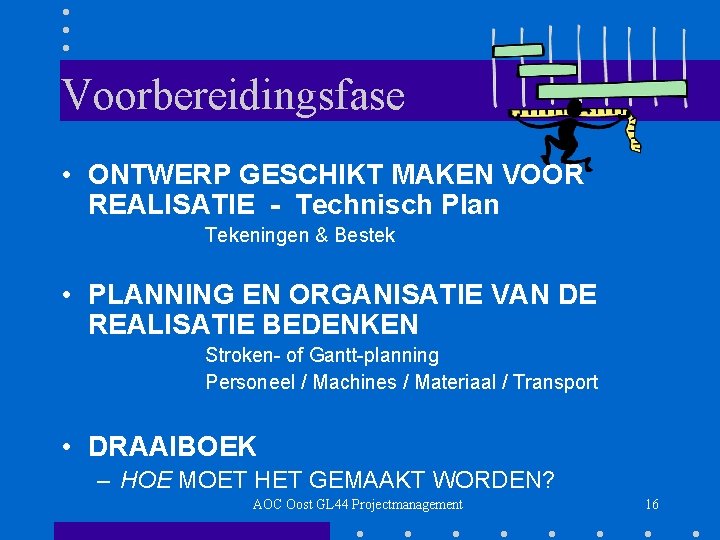 Voorbereidingsfase • ONTWERP GESCHIKT MAKEN VOOR REALISATIE - Technisch Plan Tekeningen & Bestek •