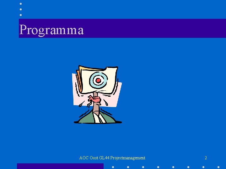 Programma AOC Oost GL 44 Projectmanagement 2 