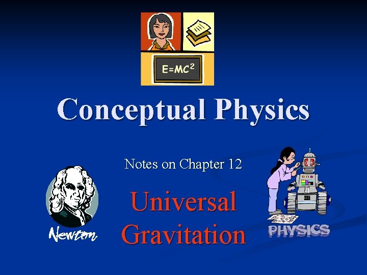 Conceptual Physics Notes on Chapter 12 Universal Gravitation 