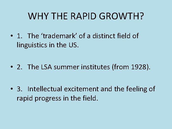 WHY THE RAPID GROWTH? • 1. The ‘trademark’ of a distinct field of linguistics WHY THE RAPID GROWTH? • 1. The ‘trademark’ of a distinct field of linguistics