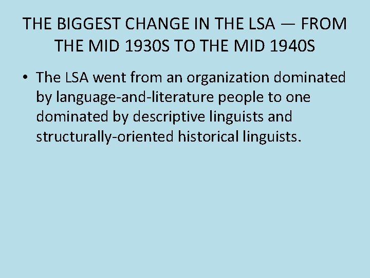 THE BIGGEST CHANGE IN THE LSA — FROM THE MID 1930 S TO THE THE BIGGEST CHANGE IN THE LSA — FROM THE MID 1930 S TO THE
