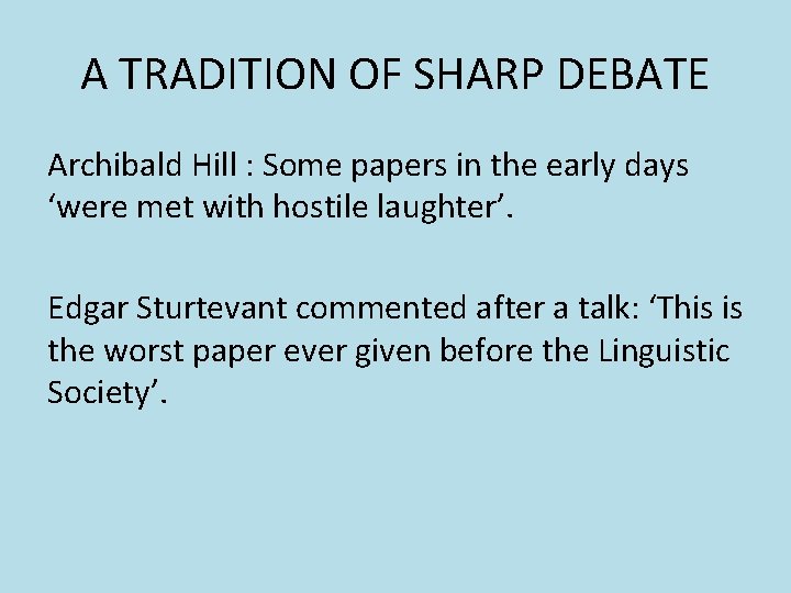 A TRADITION OF SHARP DEBATE Archibald Hill : Some papers in the early days A TRADITION OF SHARP DEBATE Archibald Hill : Some papers in the early days