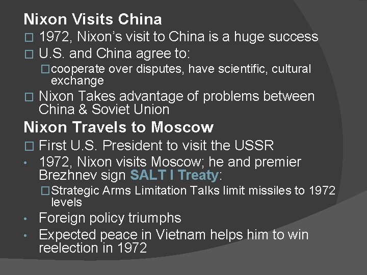 Nixon Visits China � � 1972, Nixon’s visit to China is a huge success