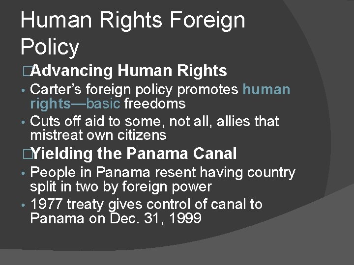 Human Rights Foreign Policy �Advancing Human Rights Carter’s foreign policy promotes human rights—basic freedoms