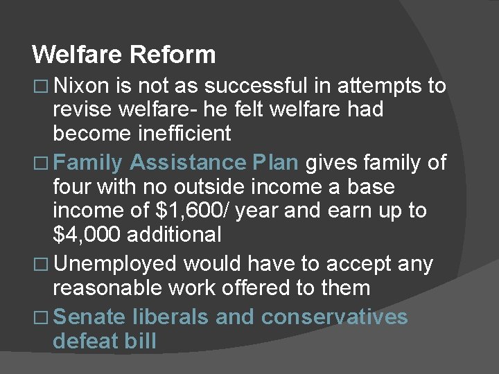 Welfare Reform � Nixon is not as successful in attempts to revise welfare- he