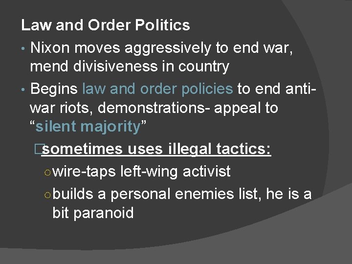 Law and Order Politics • Nixon moves aggressively to end war, mend divisiveness in