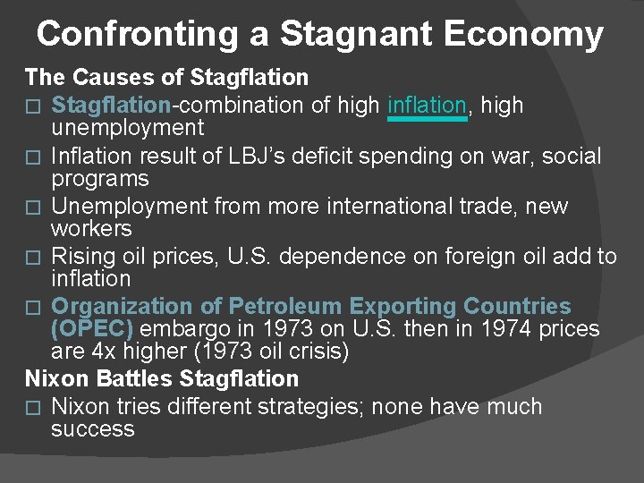 Confronting a Stagnant Economy The Causes of Stagflation � Stagflation-combination of high inflation, high