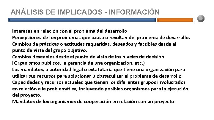 ANÁLISIS DE IMPLICADOS - INFORMACIÓN Intereses en relación con el problema del desarrollo Percepciones