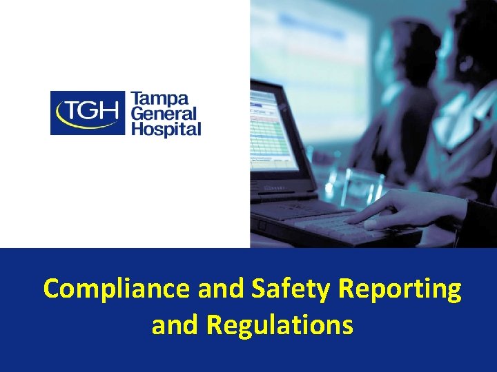 Compliance and Safety Reporting and Regulations 