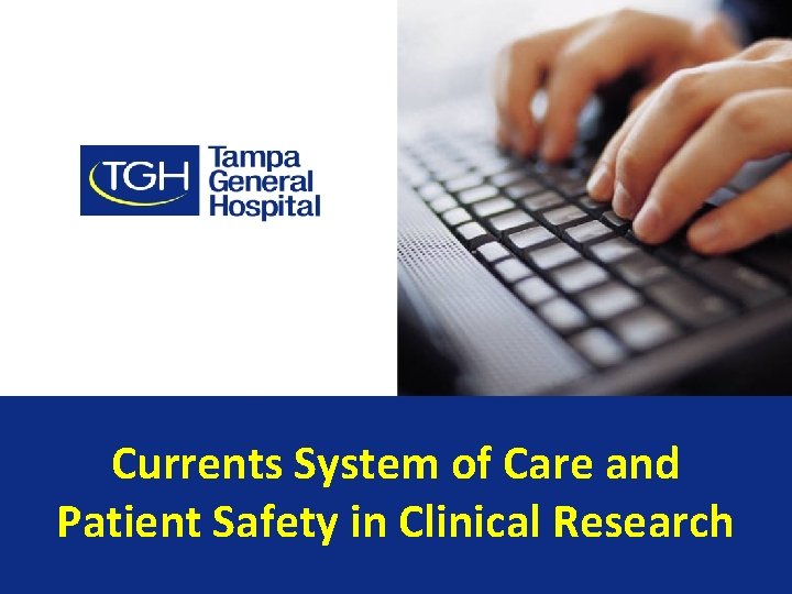 Currents System of Care and Patient Safety in Clinical Research 