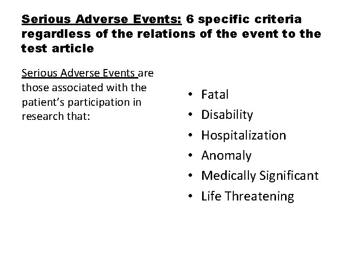 Serious Adverse Events: 6 specific criteria regardless of the relations of the event to