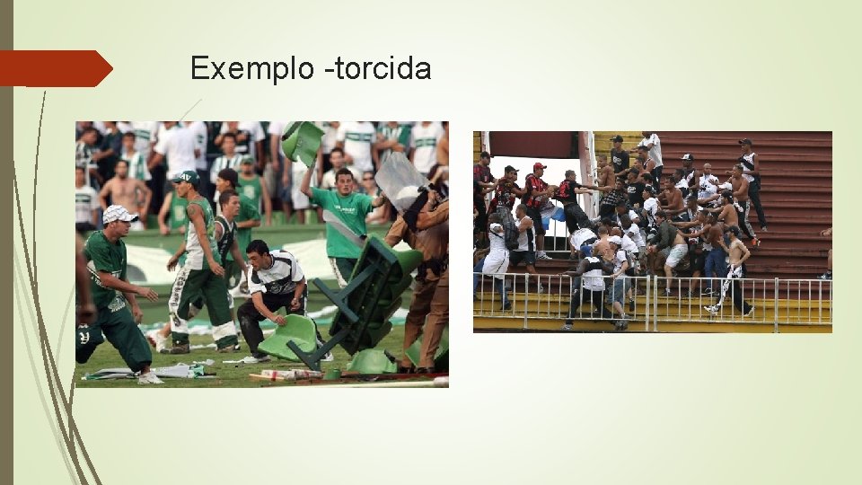 Exemplo -torcida 