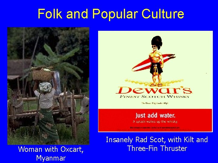 Folk and Popular Culture Woman with Oxcart, Myanmar Insanely Rad Scot, with Kilt and