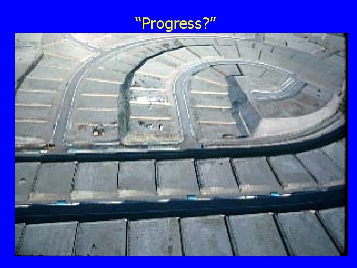 “Progress? ” 