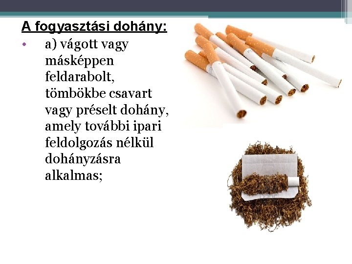 leszokni a vágott cigaretták dohányzásáról)