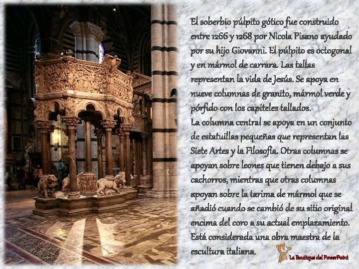 El soberbio púlpito gótico fue construido entre 1266 y 1268 por Nicola Pisano ayudado