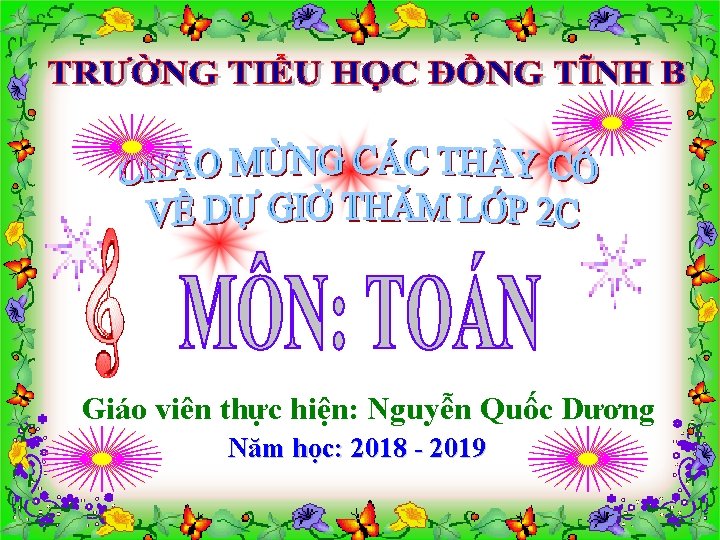 Giáo viên thực hiện: Nguyễn Quốc Dương Năm học: 2018 - 2019 