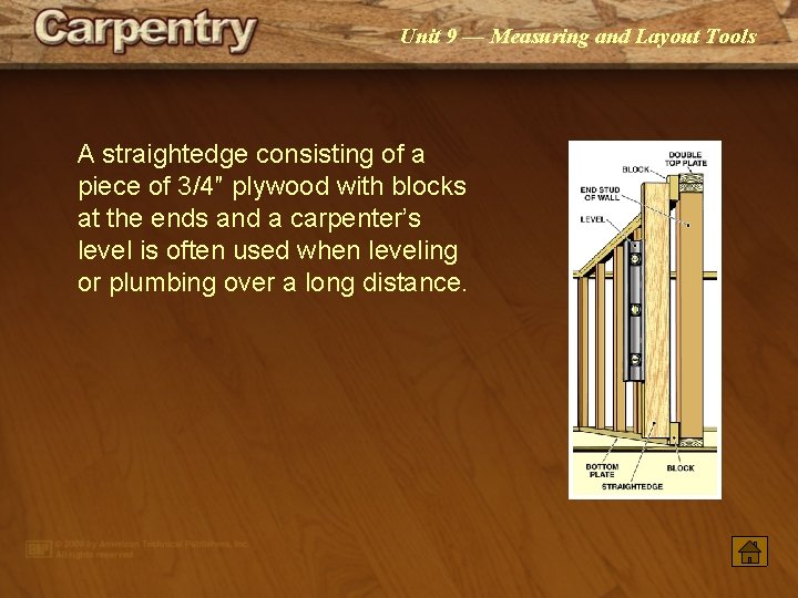 Unit 9 — Measuring and Layout Tools A straightedge consisting of a piece of