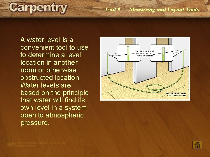 Unit 9 — Measuring and Layout Tools A water level is a convenient tool