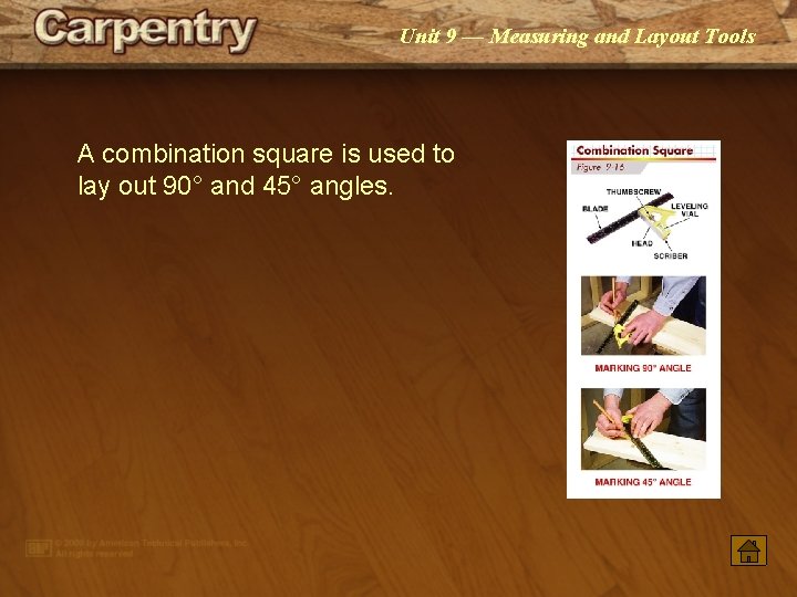 Unit 9 — Measuring and Layout Tools A combination square is used to lay