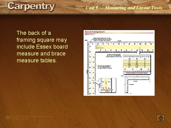 Unit 9 — Measuring and Layout Tools The back of a framing square may