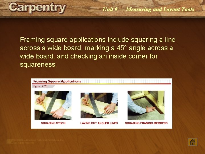 Unit 9 — Measuring and Layout Tools Framing square applications include squaring a line