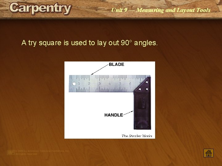 Unit 9 — Measuring and Layout Tools A try square is used to lay