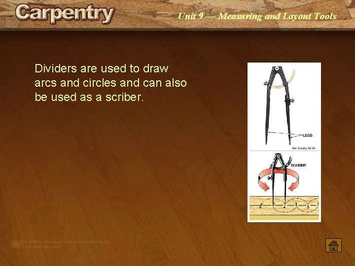 Unit 9 — Measuring and Layout Tools Dividers are used to draw arcs and