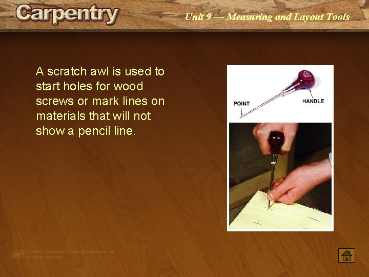 Unit 9 — Measuring and Layout Tools A scratch awl is used to start