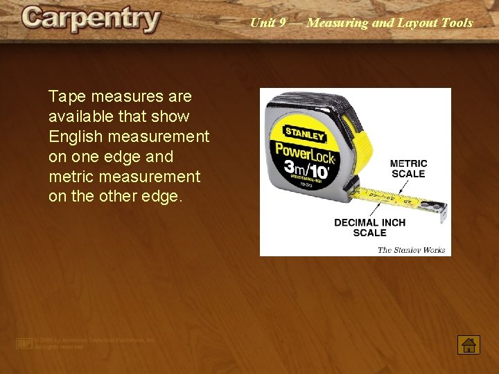 Unit 9 — Measuring and Layout Tools Tape measures are available that show English