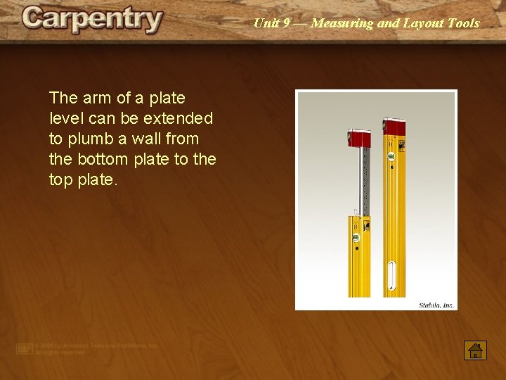 Unit 9 — Measuring and Layout Tools The arm of a plate level can