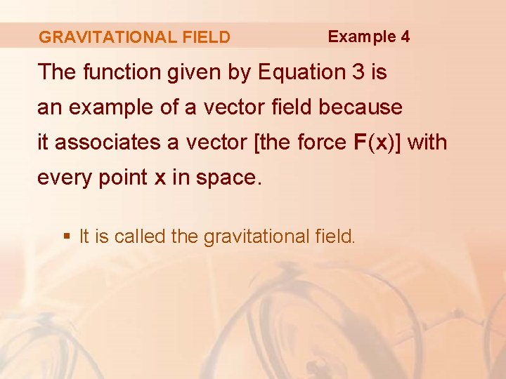 GRAVITATIONAL FIELD Example 4 The function given by Equation 3 is an example of