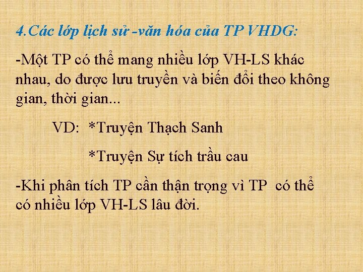 4. Các lớp lịch sử -văn hóa của TP VHDG: -Một TP có thể 4. Các lớp lịch sử -văn hóa của TP VHDG: -Một TP có thể