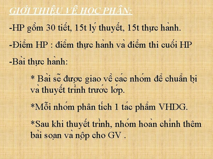 GIƠ I THIÊ U VÊ HO C PH N: -HP gô m 30 tiê GIƠ I THIÊ U VÊ HO C PH N: -HP gô m 30 tiê